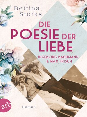 cover image of Ingeborg Bachmann und Max Frisch – Die Poesie der Liebe